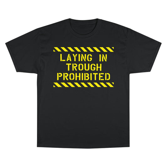 "Laying in Trough Prohibited" T-shirt