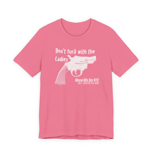 Meow Mix Bar NYC T-shirt—Don't f*@k with the Ladies!