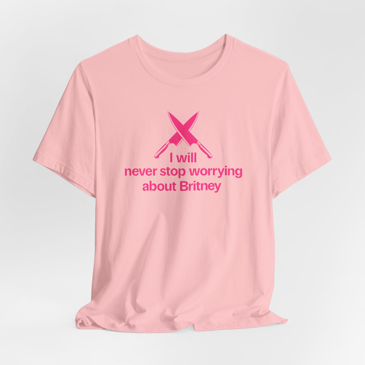 I will never stop worrying about Britney T-shirt, Black and Pink T-shirt Color Options