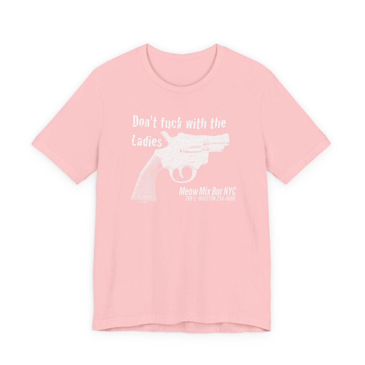 Meow Mix Bar NYC T-shirt—Don't f*@k with the Ladies!