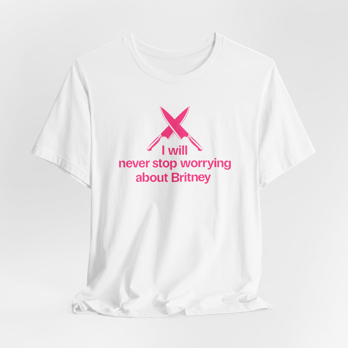 I will never stop worrying about Britney T-shirt, Black and Pink T-shirt Color Options