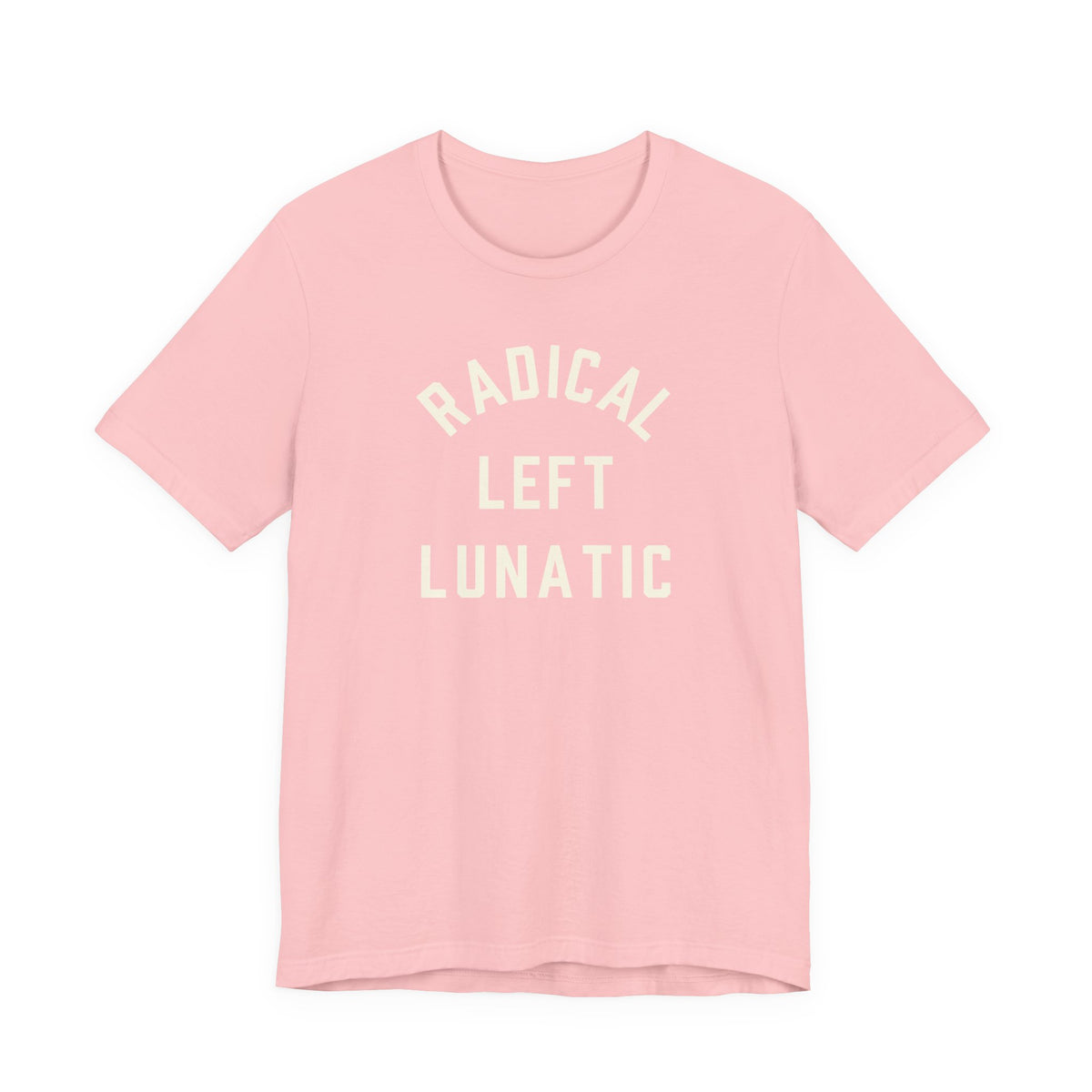 RADICAL LEFT LUNATIC T-shirt