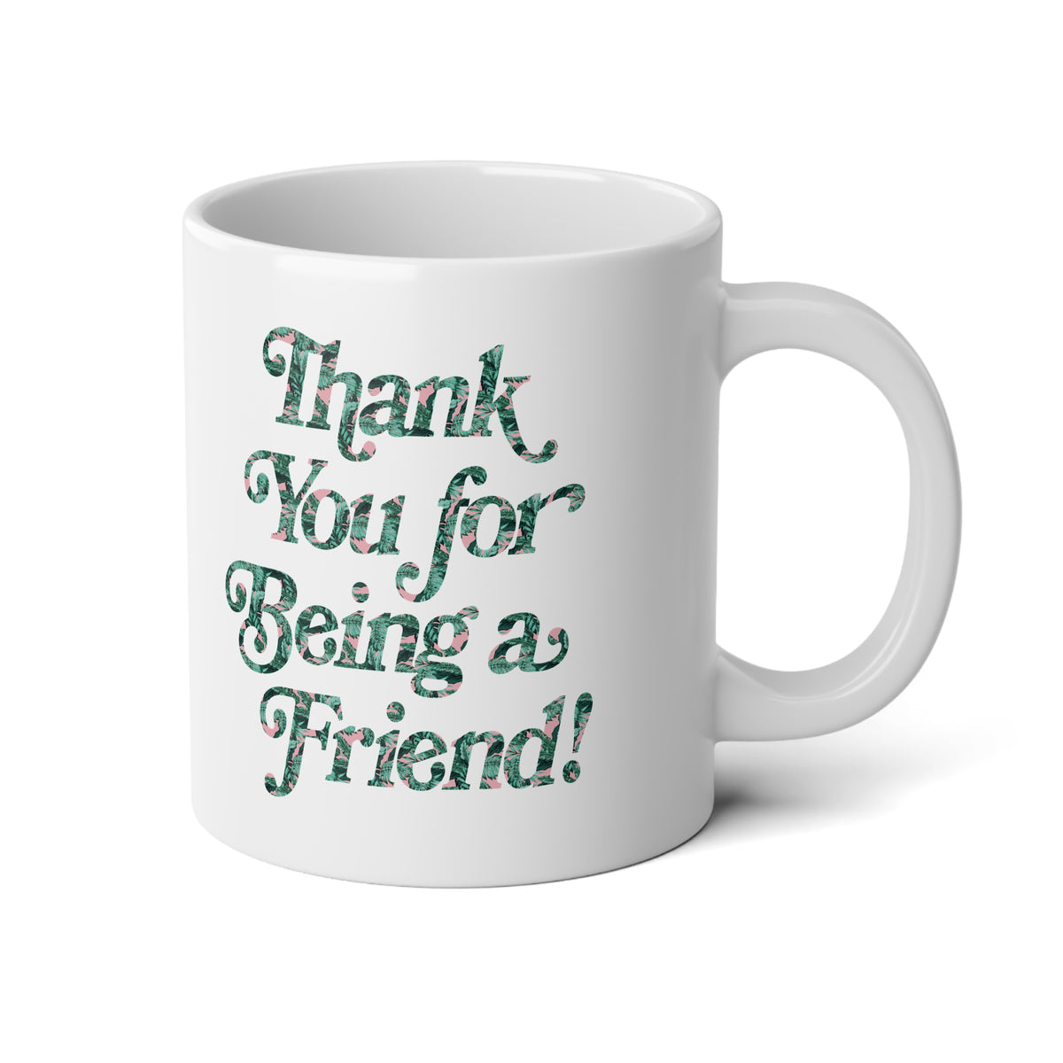 Thank You for Being a Friend! Golden Girls, Jumbo Mug - 20oz | Perfect Gift for Friends