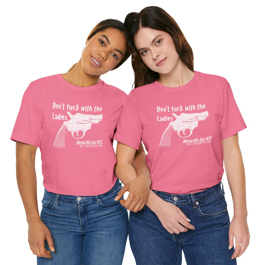 Meow Mix Bar NYC T-shirt—Don't f*@k with the Ladies!