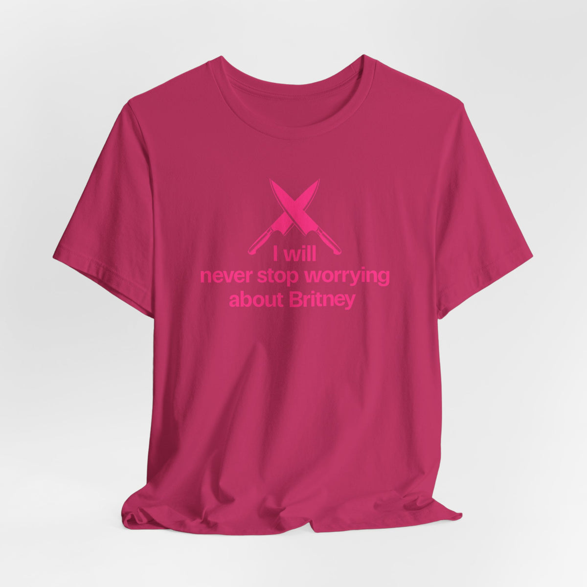 I will never stop worrying about Britney T-shirt, Black and Pink T-shirt Color Options