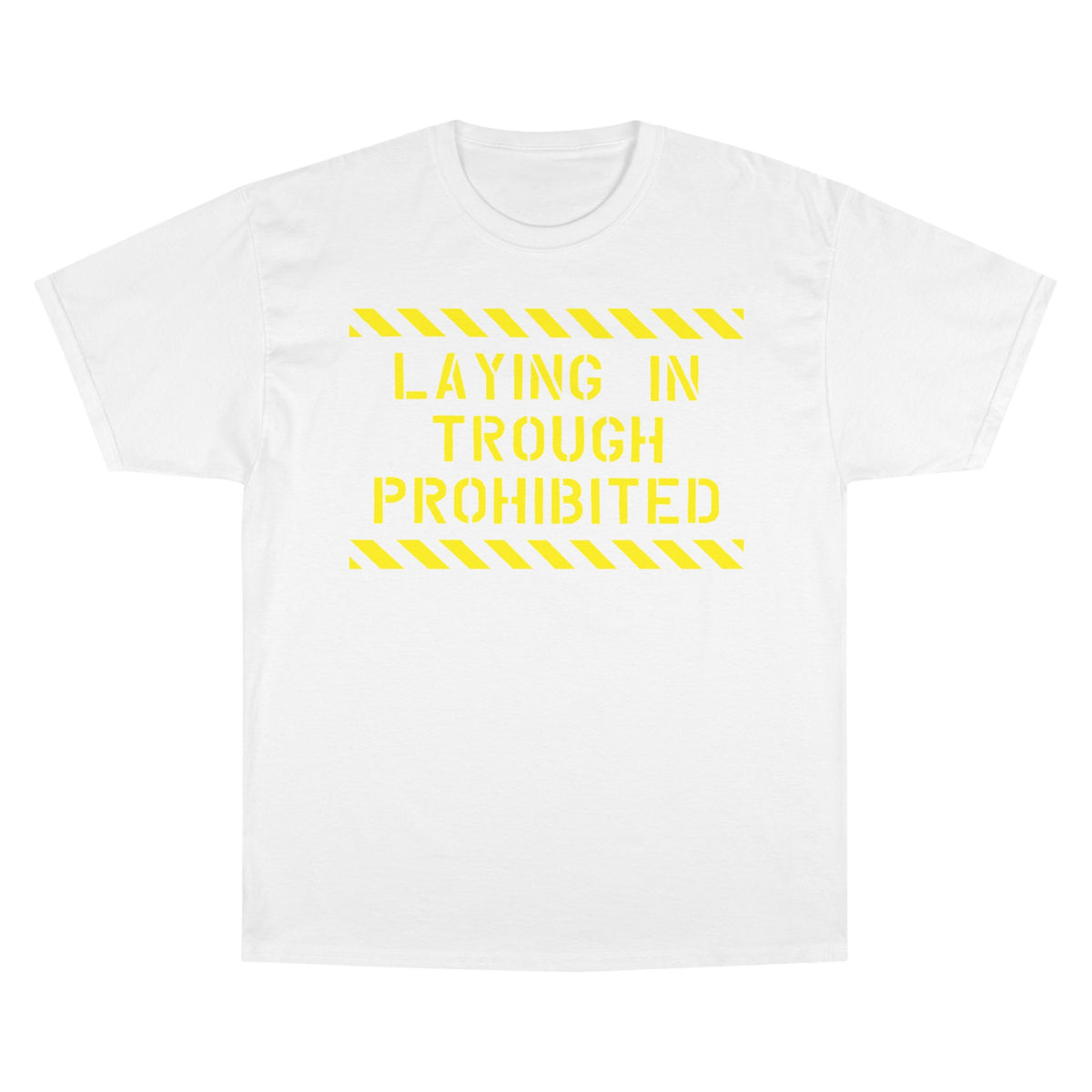 "Laying in Trough Prohibited" T-shirt