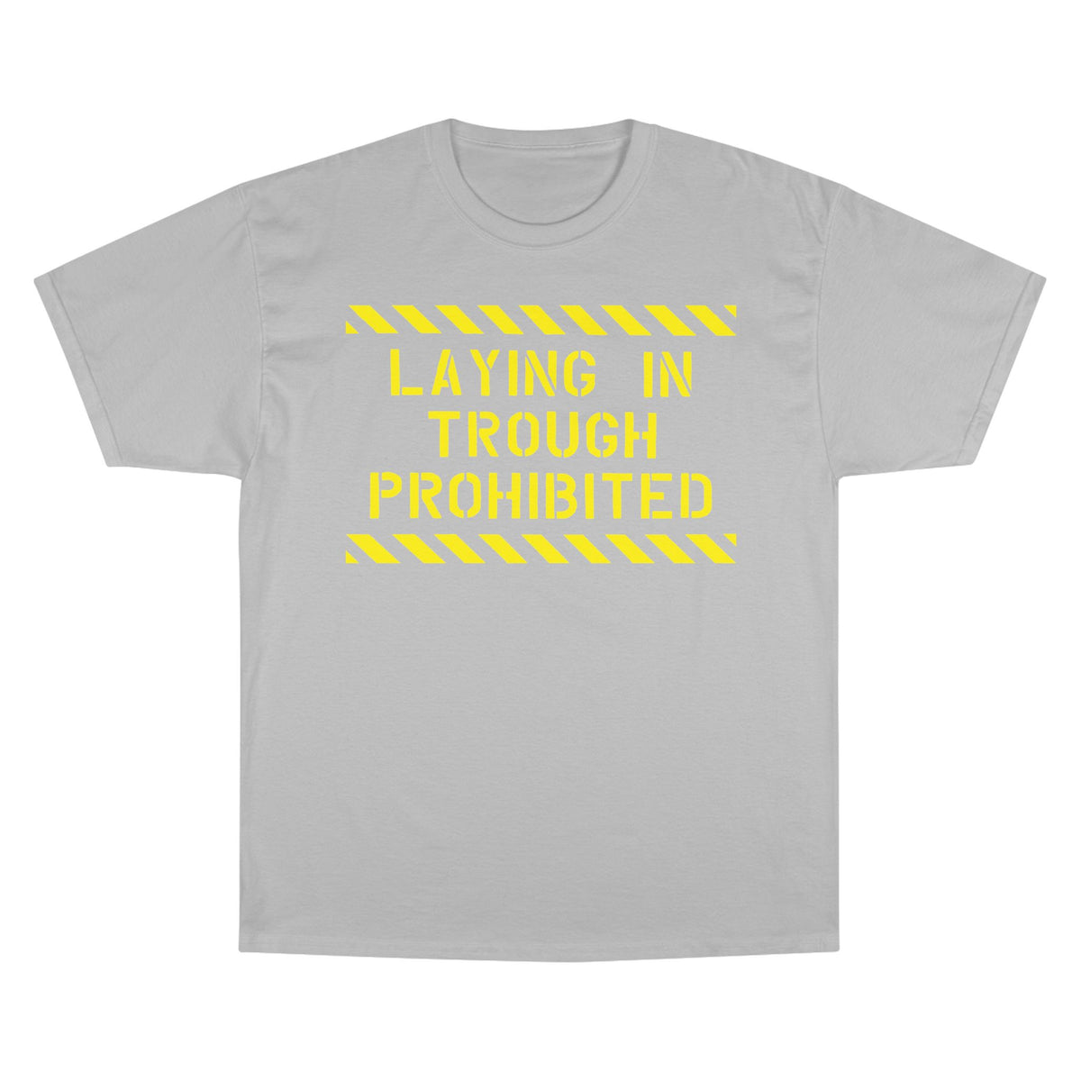 "Laying in Trough Prohibited" T-shirt