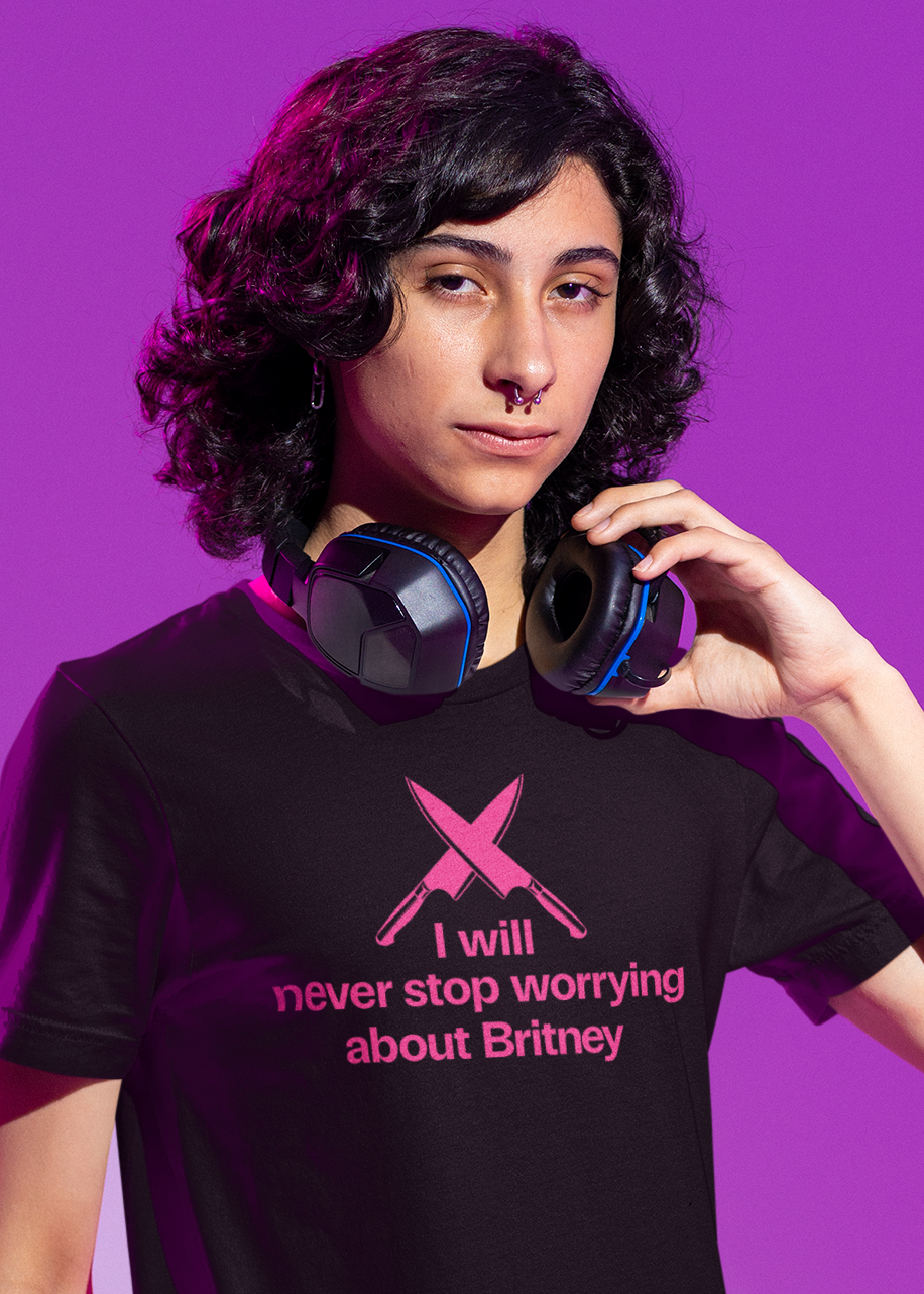I will never stop worrying about Britney T-shirt, Black and Pink T-shirt Color Options