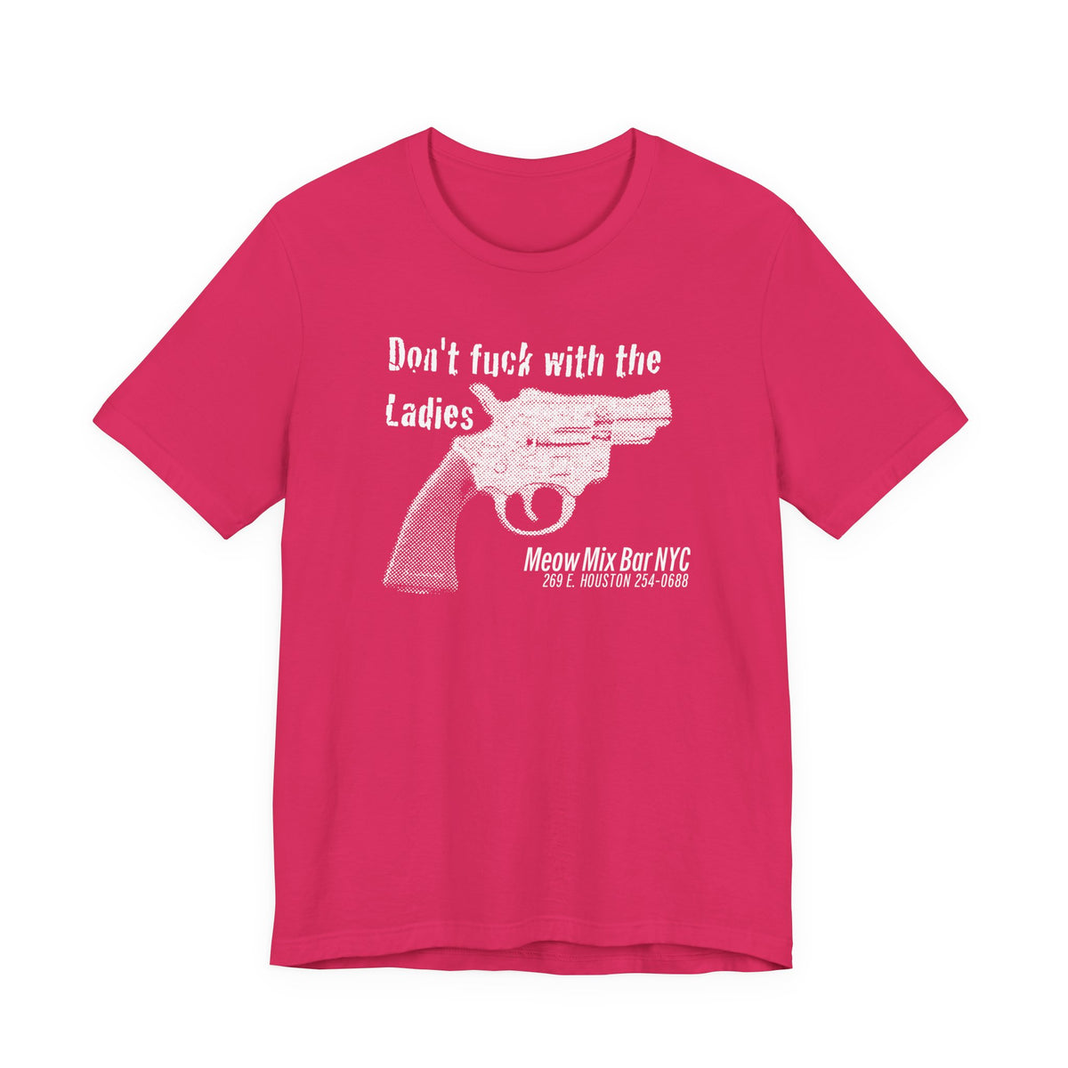 Meow Mix Bar NYC T-shirt—Don't f*@k with the Ladies!