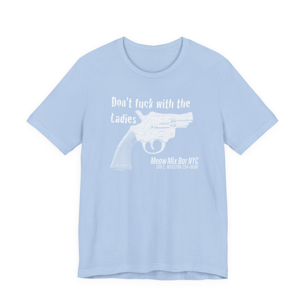 Meow Mix Bar NYC T-shirt—Don't f*@k with the Ladies!
