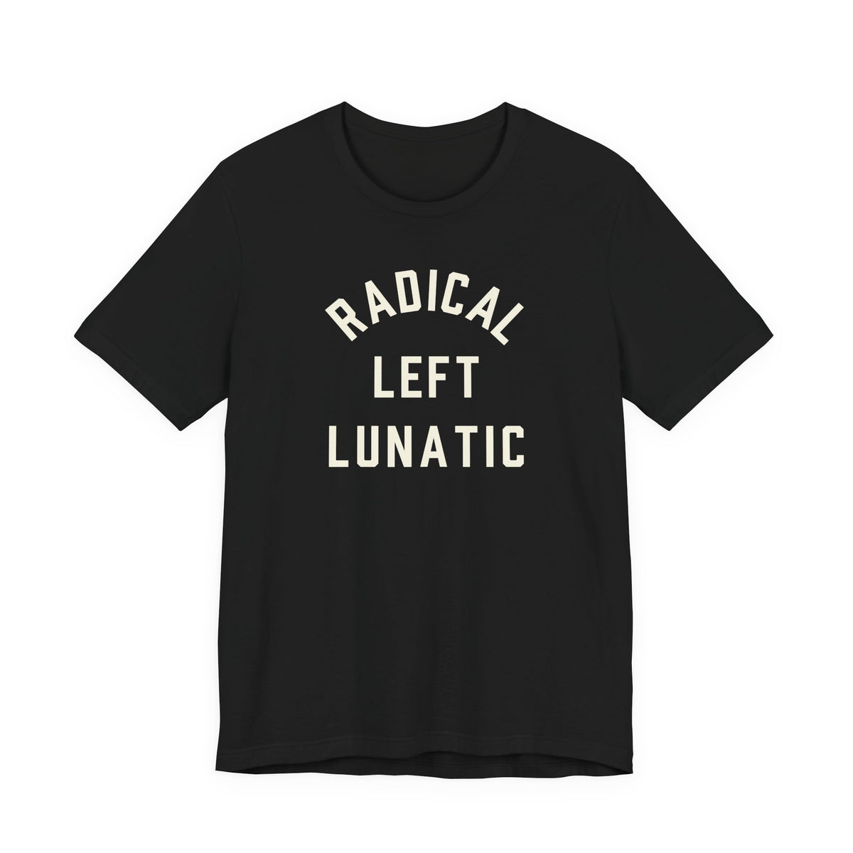RADICAL LEFT LUNATIC T-shirt